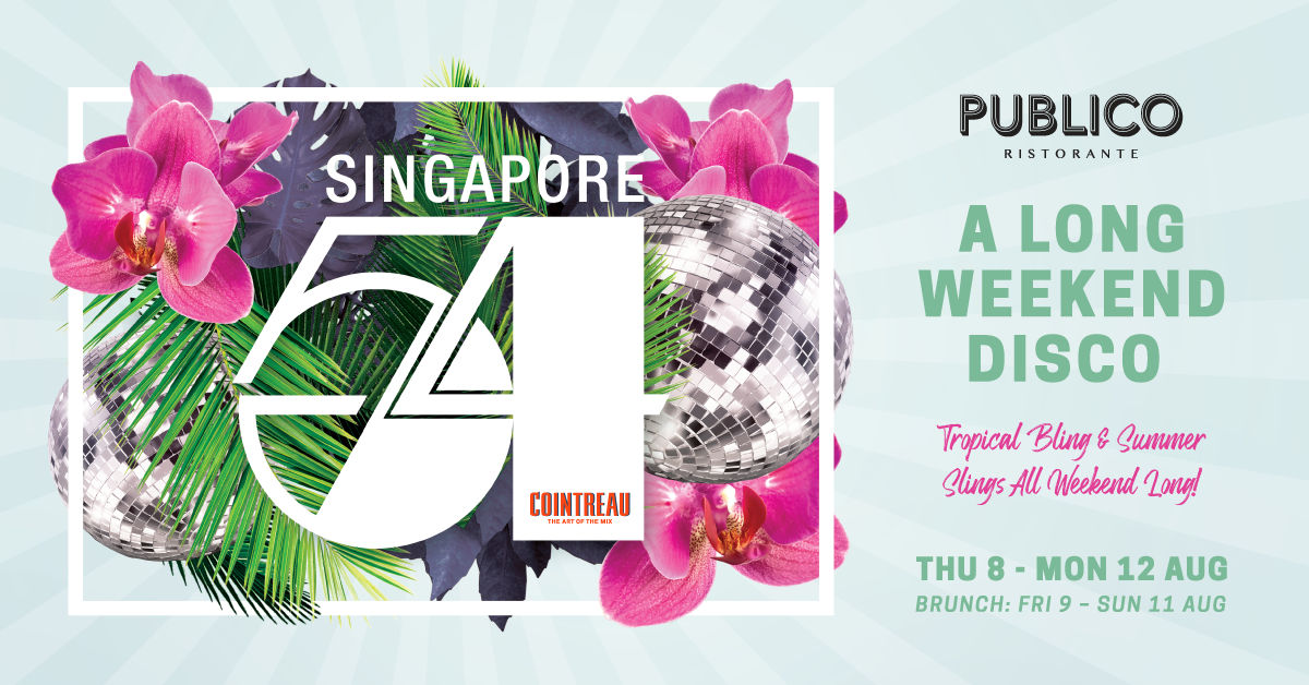 Event poster designed by Sandra Tay with tropical leaves, pink flowers, and two disco balls. Text: “Singapore 54,” “A Long Weekend Disco,” and event details from Thu 8 to Mon 12 Aug at Publico Ristorante.