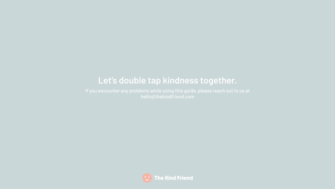 Back of The Kind Friend's brand guide. Light blue background with white text: Let’s double tap kindness together.