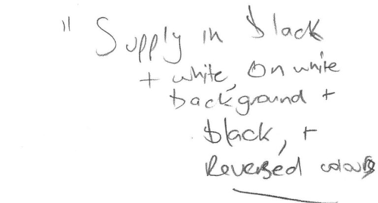 Handwritten note that says: Supply in black + white on white background + black, + reversed colors.
